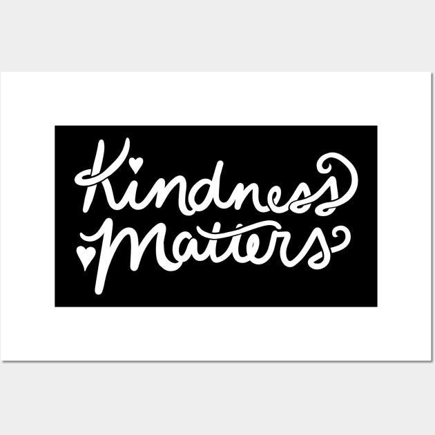 Kindness Matters Wall Art by bubbsnugg